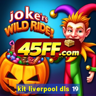 kit liverpool dls 19